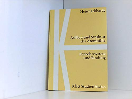 Aufbau und Struktur der Atomhülle. Periodensystem und Bindung. Eine Hinführung Books