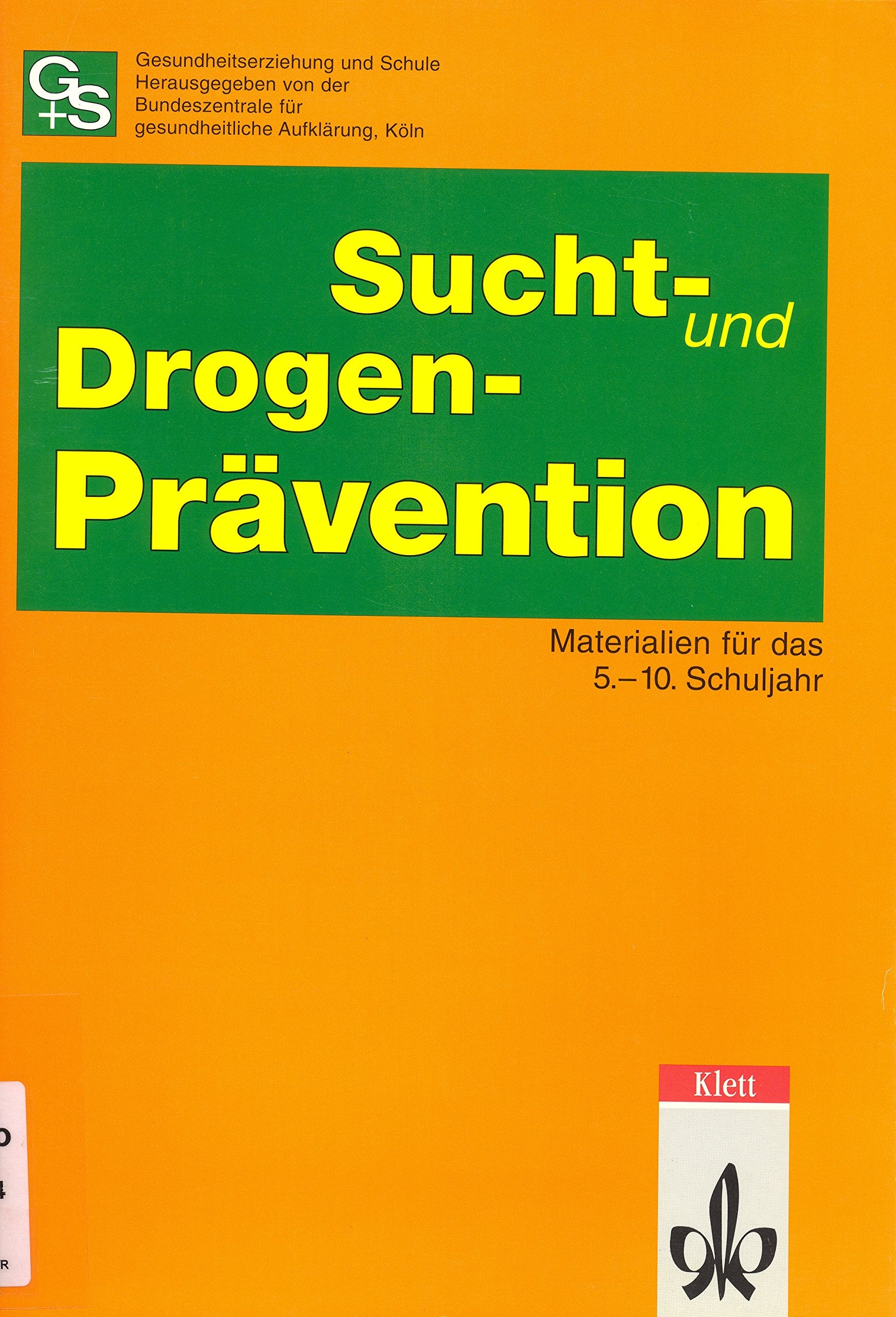 Sucht- und Drogenprävention. Materialien für 5.-10. Schuljahr Education & Training
