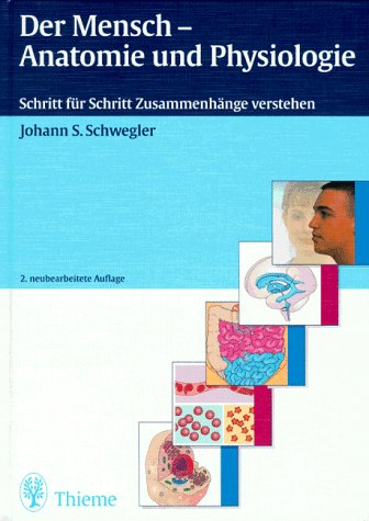 Der Mensch, Anatomie und Physiologie. Schritt für Schritt Zusammenhänge verstehen Medicine