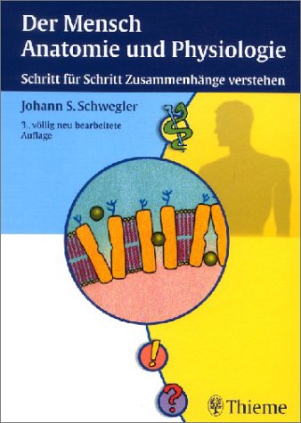 Der Mensch - Anatomie und Physiologie. Schritt für Schritt Zusammenhänge verstehen Medicine