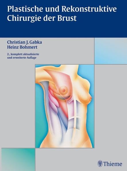 Plastische und rekonstruktive Chirurgie der Brust: Farbatlas der Operationstechniken Medicine