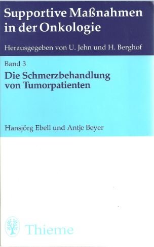 Supportive Maßnahmen in der Onkologie, Bd.3, Die Schmerzbehandlung von Tumorpatienten Medicine