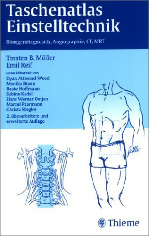 Taschenatlas der Einstelltechnik. Röntgendiagnostik, Angiographie, CT, MRT Medicine