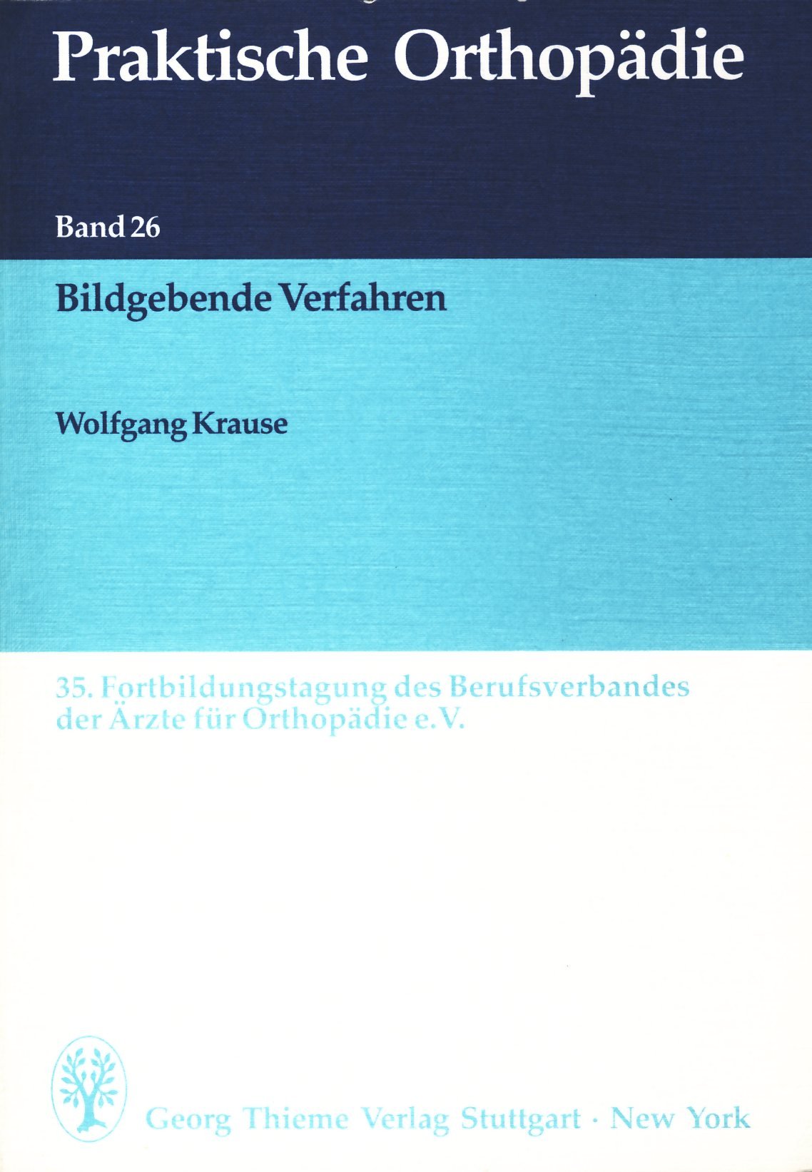 Praktische Orthopädie, Band 26: Bildgebende Verfahren Medicine