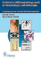 Praktische Differentialdiagnostik in Hämatologie und Onkologie: Leitsymptome und rationelle Befundinterpretation Medicine
