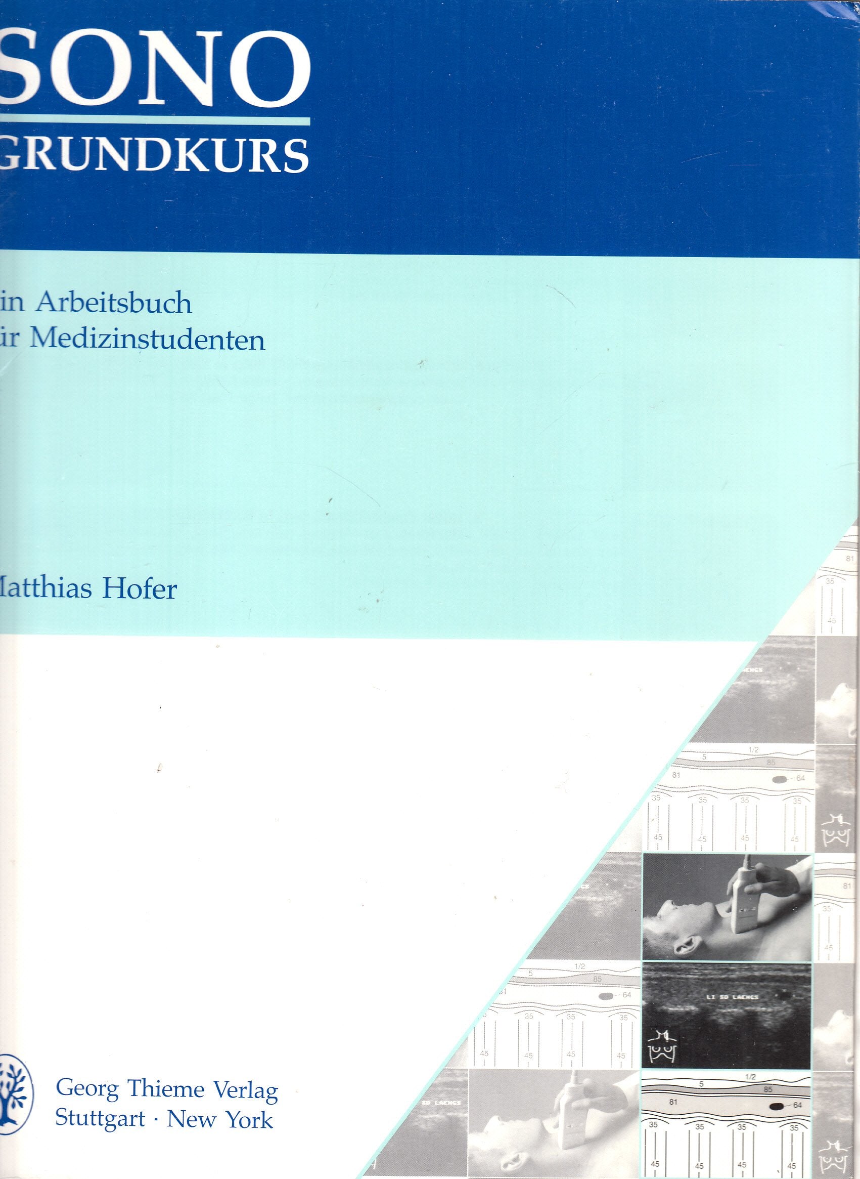 Sono- Grundkurs. Ein Arbeitsbuch für Medizinstudenten Medicine