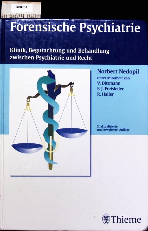 Forensische Psychiatrie: Klinik, Begutachtung und Behandlung zwischen Psychiatrie und Recht Law