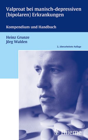 Valproat bei manisch-depressiven (bipolaren) Erkrankungen. Kompendium und Handbuch Medicine