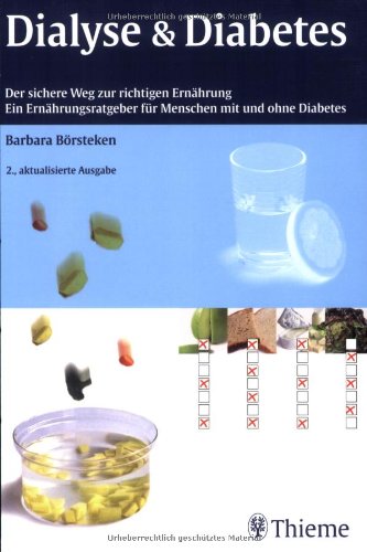 Diabetes & Dialyse: Der sichere Weg zur richtigen Ernährung. Ein Ernährungsratgeber für Menschen mit und ohne Diabetes Medicine