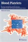 Blood Platelets: Physiology, Pathophysiology, Membrane Receptors, Antiplatelet Principles, and T: Physiology, Pathophysiology, Membrane Receptors, ... and Therapy for Atherothrombotic Diseases Medicine