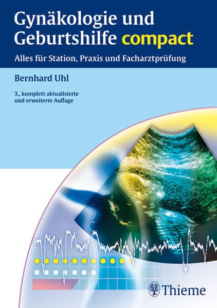 Gynäkologie und Geburtshilfe compact: Alles für Station, Praxis und Facharztprüfung Medicine