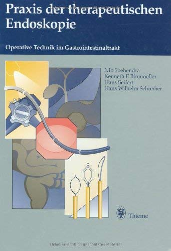 Praxis der therapeutischen Endoskopie: Operative Technik im Gastrointestinaltrakt Medicine