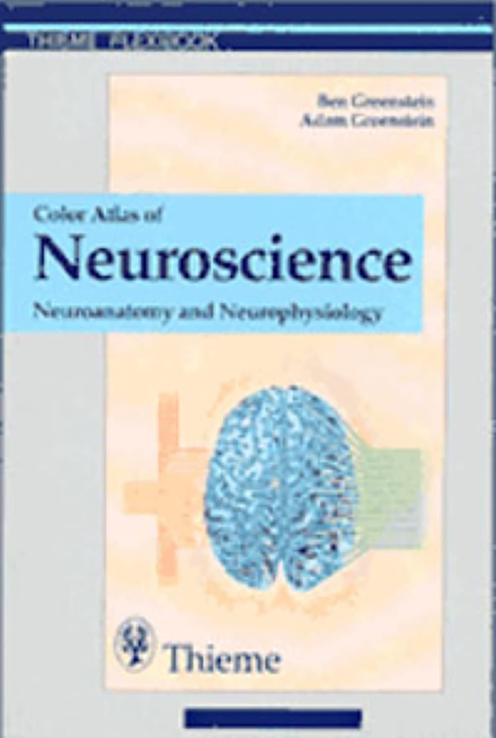 Atlas of Neuroscience. Neuroanatomie and Neurophysiology: Neuroanatomy and Neurophysiology Medicine