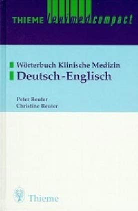 Wörterbuch Klinische Medizin, 2 Bde.; Medical Dictionary, 2 Vols., Bd.1, Deutsch-Englisch (LexiMed Compact: Dictionary of Clinical Medicine) Medicine
