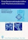 Knochenersatzmaterialien und Wachstumsfaktoren Medicine