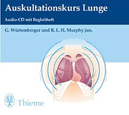 Auskultationskurs Lunge: Eine vereinfachte Einführung in das Studium der Lungengeräusche Medicine