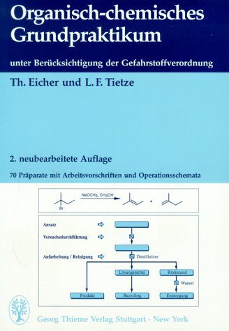 Organisch-chemisches Grundpraktikum unter Berücksichtigung der Gefahrstoffverordnung Natural Sciences