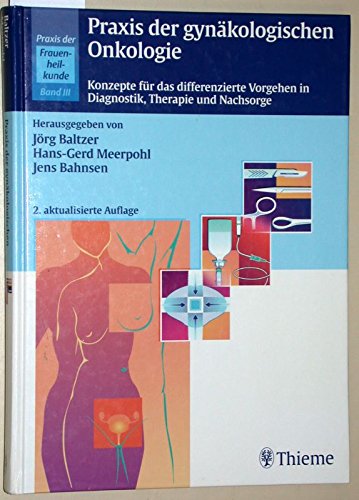 Praxis der Frauenheilkunde, 3 Bde., Bd.3, Praxis der gynäkologischen Onkologie Medicine