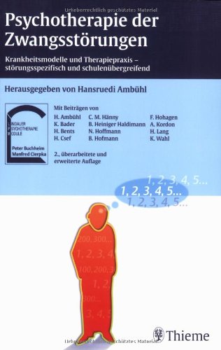 Psychotherapie der Zwangsstörungen: Krankheitsmodelle und Therapiepraxis - störungsspezifisch und schulenübergreife: Krankheitsmodelle und Therapiepraxis - störungsspezifisch und schulenübergreifend Medicine