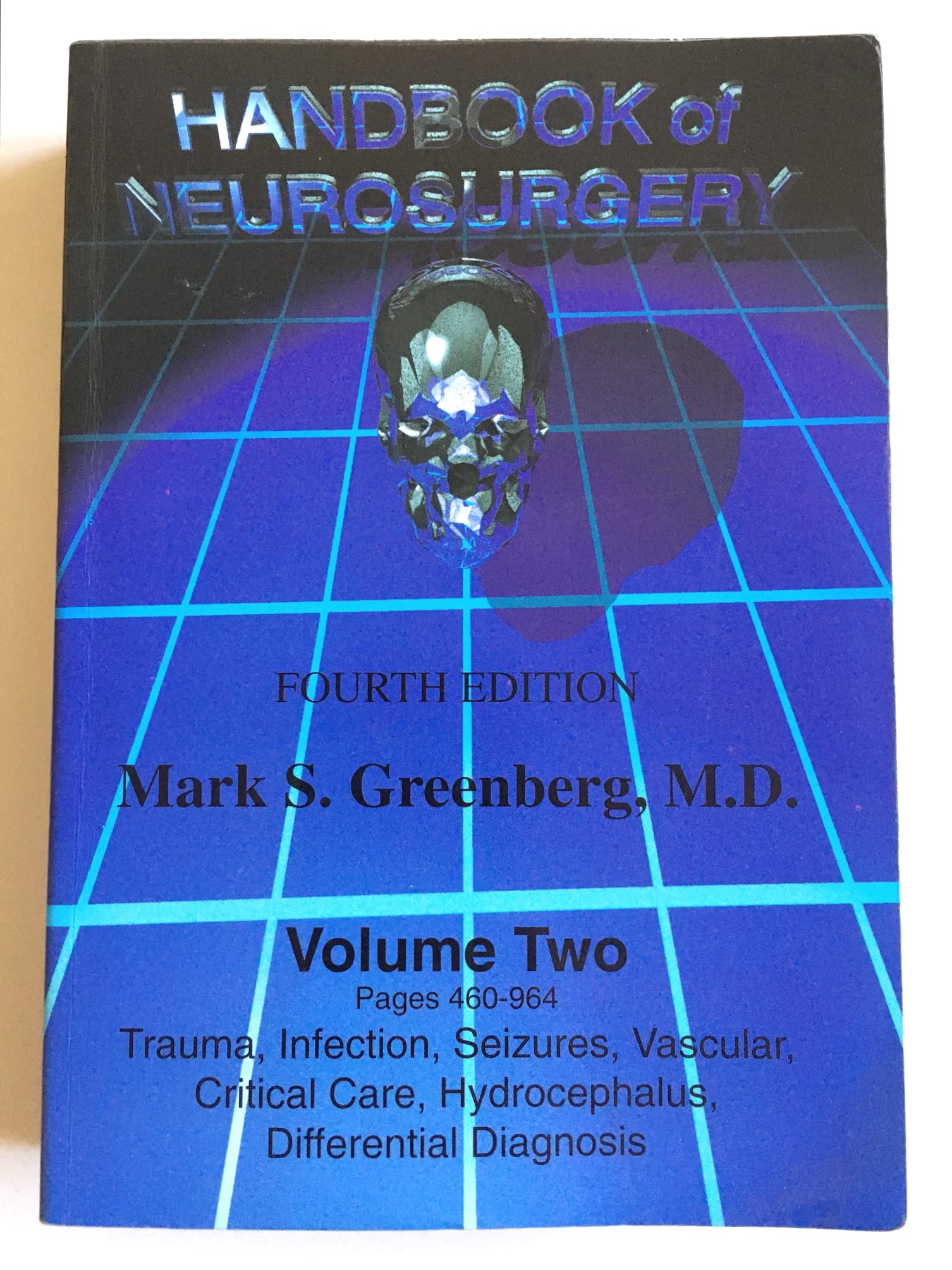 Handbook of Neurosurgery, 2 Vols., Vol.2, Trauma, Infection, Seizures, Vascular, Critical Care, Hydrocephalus, Differential Diagnosis Medicine