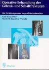 Operative Behandlung der Gelenkfrakturen und Schaftfrakturen Medicine