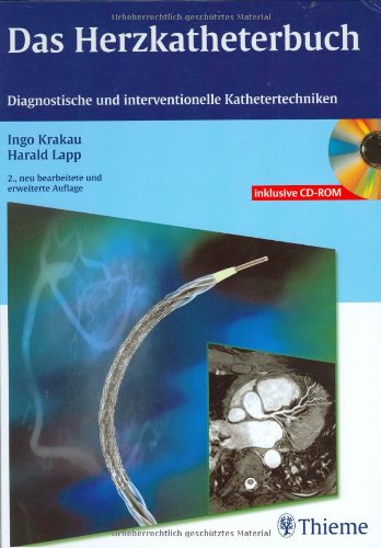 Das Herzkatheterbuch (mit CD-ROM): Diagnostische und interventionelle Kathetertechniken Medicine