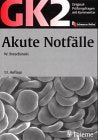 Original-Prüfungsfragen mit Kommentar GK 2 (1. Staatsexamen), Akute Notfälle - Breschinski, Werner book