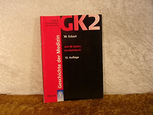 Original-Prüfungsfragen mit Kommentar GK 2 (1. Staatsexamen), Geschichte der Medizin Medicine