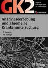 Original-Prüfungsfragen mit Kommentar GK 2 (1. Staatsexamen), Anamneseerhebung und allgemeine Krankenuntersuchung Books