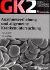 Original-Prüfungsfragen mit Kommentar GK 2 (1. Staatsexamen), Anamneseerhebung und allgemeine Krankenuntersuchung Medicine