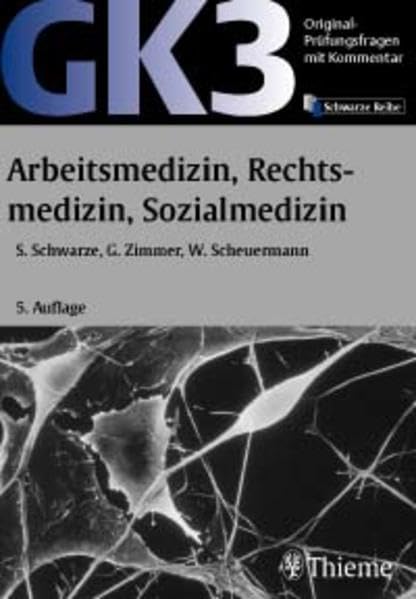 Original-Prüfungsfragen mit Kommentar GK 3 (2. Staatsexamen), Arbeitsmedizin, Rechtsmedizin, Sozialmedizin (GK + ÄP /Original-Prüfungsfragen mit ... nach alter und neuer Approbationsordnung) Medicine