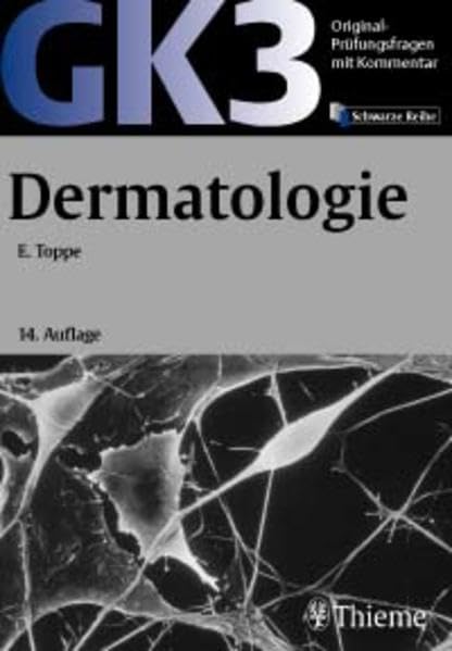 Original-Prüfungsfragen mit Kommentar GK 3 (2. Staatsexamen), Dermatologie (GK + ÄP /Original-Prüfungsfragen mit Kommentar / Prüfungsfragen für die ... nach alter und neuer Approbationsordnung) Medicine