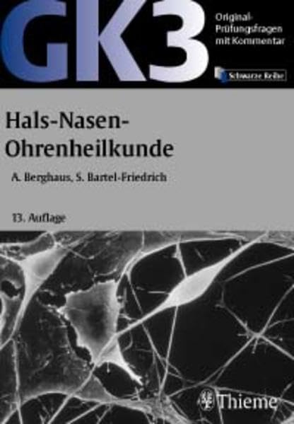 Original-Prüfungsfragen mit Kommentar GK 3 (2. Staatsexamen), Hals-Nasen-Ohren-Heilkunde (GK + ÄP /Original-Prüfungsfragen mit Kommentar / ... nach alter und neuer Approbationsordnung) Medicine