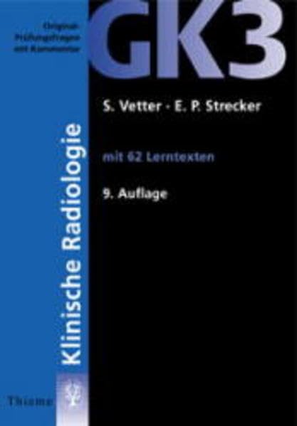 Original-Prüfungsfragen mit Kommentar GK 3 (2. Staatsexamen), Klinische Radiologie (GK + ÄP /Original-Prüfungsfragen mit Kommentar / Prüfungsfragen ... nach alter und neuer Approbationsordnung) Medicine