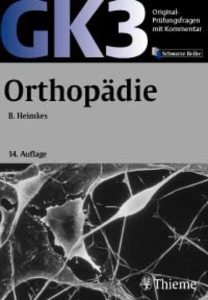 Original-Prüfungsfragen mit Kommentar GK 3 (2. Staatsexamen), Orthopädie (GK + ÄP /Original-Prüfungsfragen mit Kommentar / Prüfungsfragen für die ... nach alter und neuer Approbationsordnung) Medicine