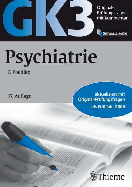 GK3 Psychiatrie: Original Prüfungsfragen mit Kommentar (GK + ÄP /Original-Prüfungsfragen mit Kommentar / Prüfungsfragen für die Ärztlichen Prüfungen (ÄP) nach alter und neuer Approbationsordnung) Medicine