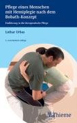 Pflege eines Menschen mit Hemiplegie nach dem Bobath-Konzept: Einführung in die therapeutische Pflege Medicine