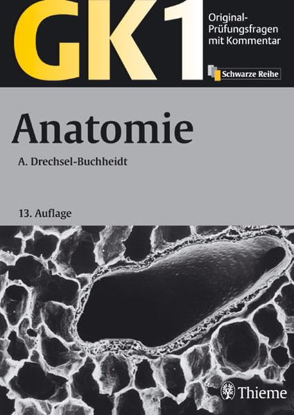 GK 1 - Anatomie: Mit über 1400 Prüfungsfragen und 171 Lerntexten (GK + ÄP /Original-Prüfungsfragen mit Kommentar / Prüfungsfragen für die Ärztlichen ... nach alter und neuer Approbationsordnung) Medicine