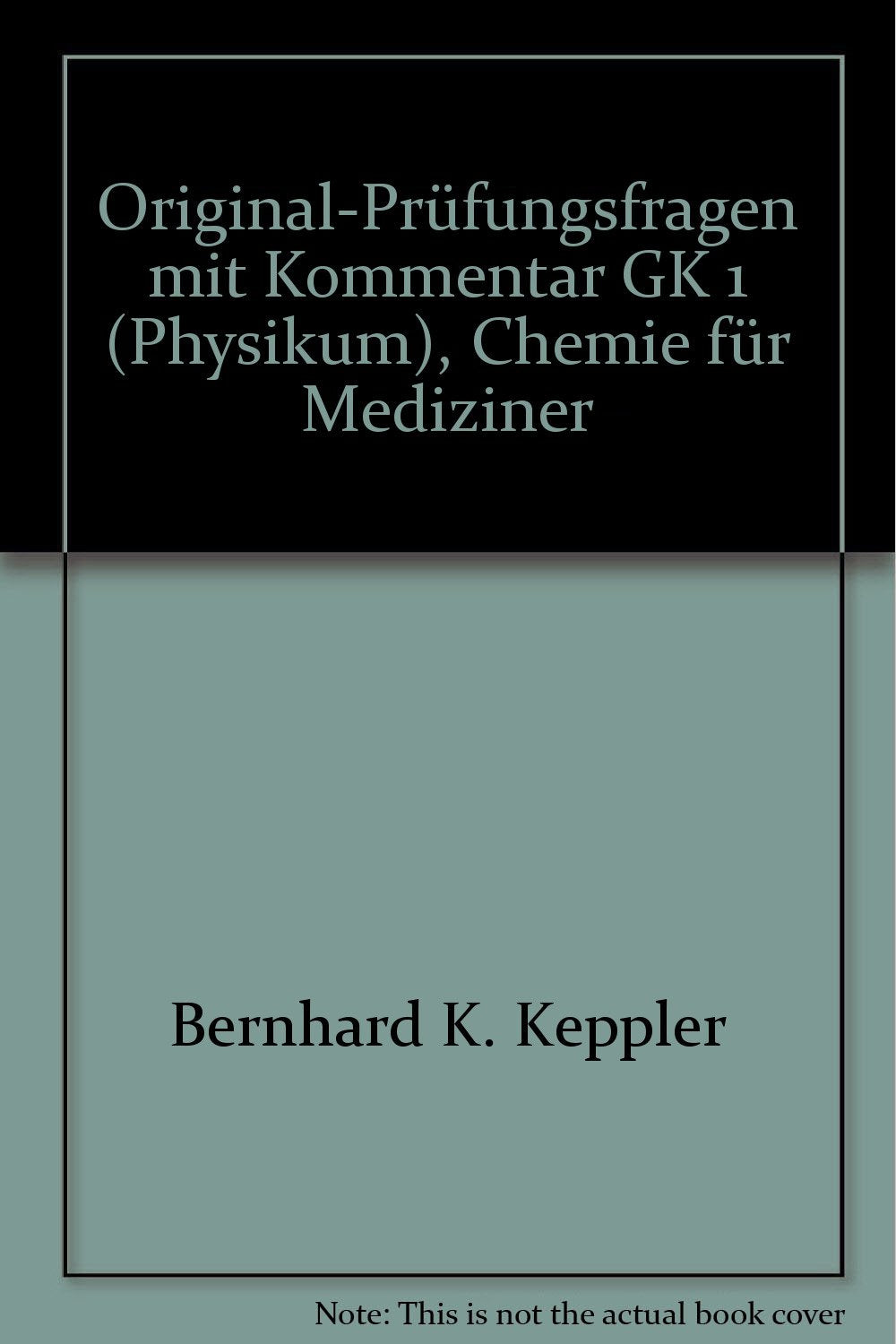 Original-Prüfungsfragen mit Kommentar GK 1 (Physikum), Chemie für Mediziner Natural Sciences