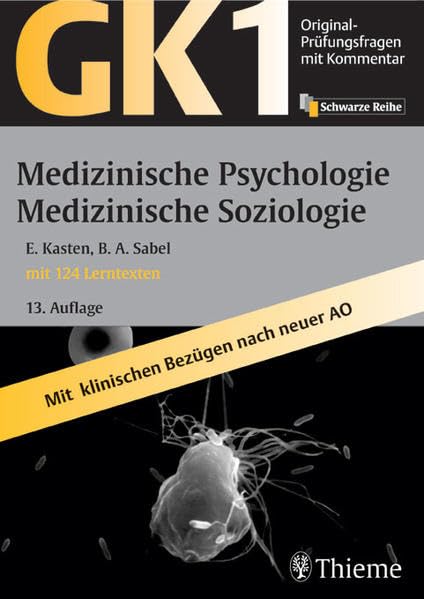GK 1 - Medizinische Psychologie, Medizinische Soziologie: Mit 124 Lerntexten, einem Glossar und Tipps für die mündliche Prüfung. Mit klinischen ... nach alter und neuer Approbationsordnung) Medicine