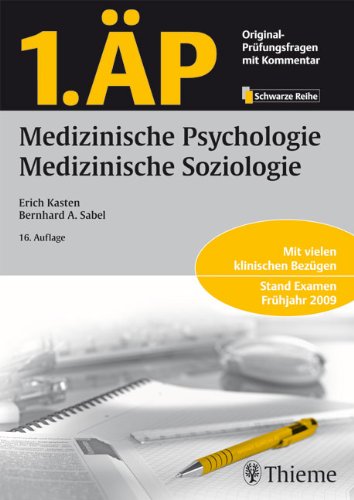 1. ÄP - Medizinische Psychologie, Medizinische Soziologie: Mit vielen klinischen Bezügen. Stand: Examen Frühjahr 2009 Medicine
