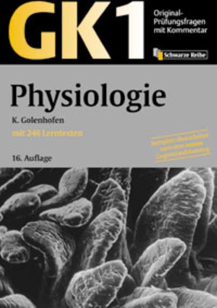 Original-Prüfungsfragen mit Kommentar GK 1 (Physikum), Physiologie (GK + ÄP /Original-Prüfungsfragen mit Kommentar / Prüfungsfragen für die Ärztlichen ... nach alter und neuer Approbationsordnung) Medicine