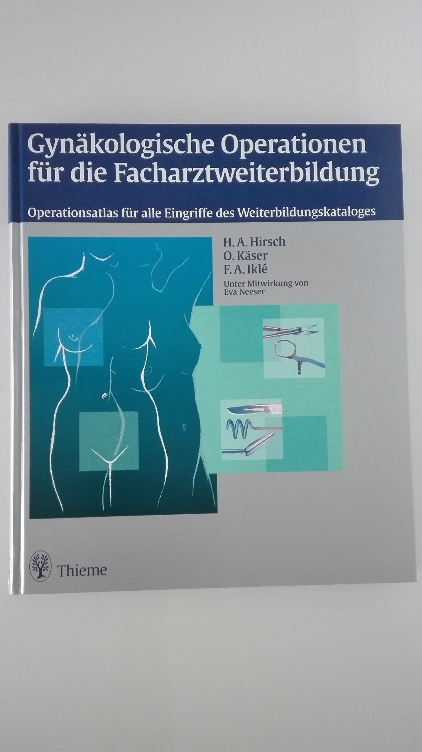 Gynäkologische Operationen für die Facharztweiterbildung: Operationsatlas für alle Eingriffe des Weiterbildungskataloges Medicine