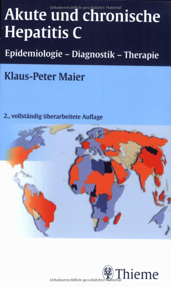 Akute und chronische Hepatitis C: Epidemiologie - Diagnostik - Therapie Medicine