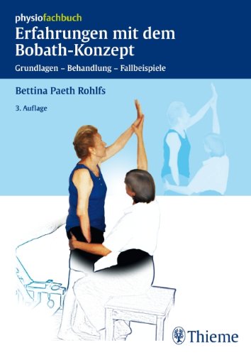 Erfahrungen mit dem Bobath-Konzept: Grundlagen - Behandlung - Fallbeispiele: Grundlagen - Behandlung - Fallbeispiele. Vorw. v. Frauke Biewald u. Thomas Rommel Medicine