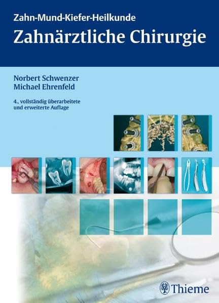 Zahn-Mund-Kiefer-Heilkunde. Lehrbuchreihe zur Aus- und Weiterbildung / Zahn-Mund-Kiefer-Heilkunde (Chirurgie). Lehrbuch zur Aus- und Weiterbildung / Zahnärztliche Chirurgie Medicine