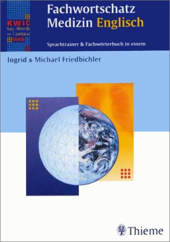Fachwortschatz Medizin. Englisch. KWiC - Key Words in Context. Sprachtrainer & Fachwörterbuch in einem Medicine
