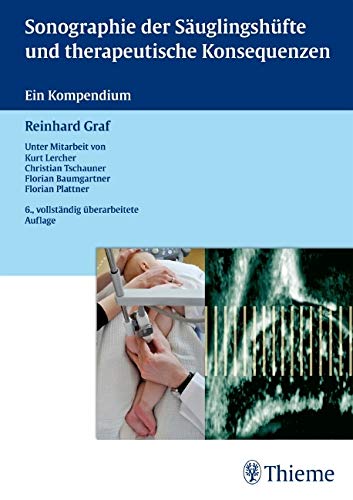 Sonographie der Säuglingshüfte und therapeutische Konsequenzen: Ein Kompendium Medicine