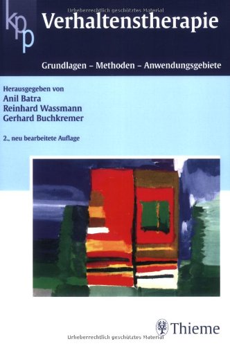 Verhaltenstherapie: Grundlagen - Methoden - Anwendungsgebiete Medicine
