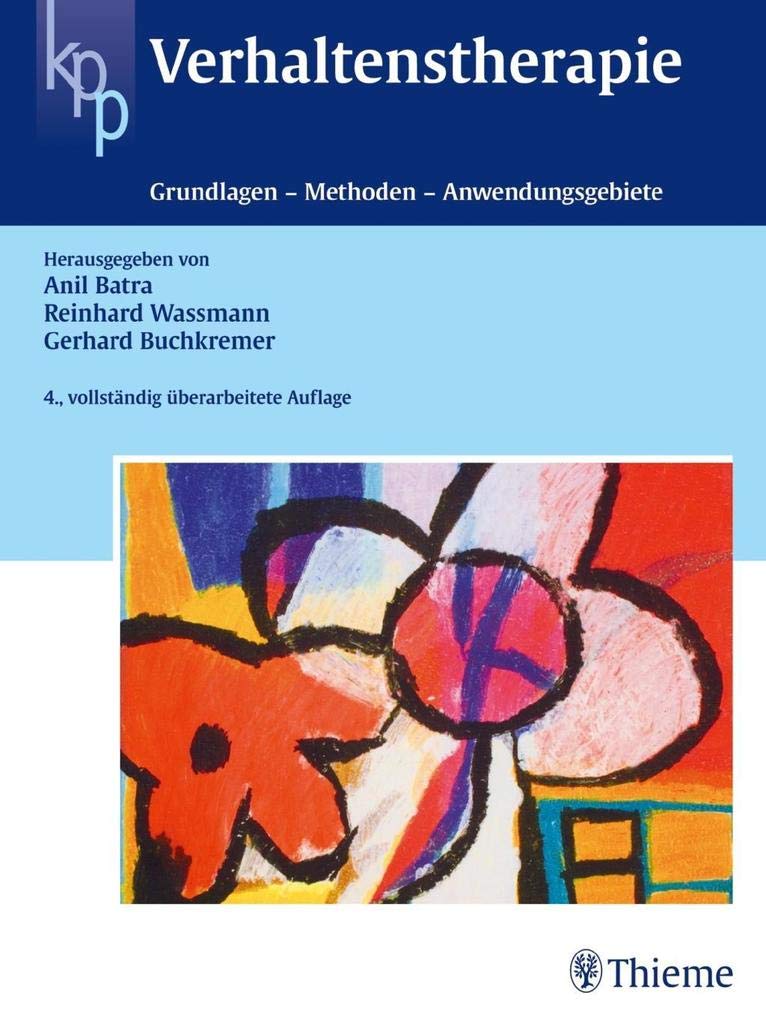 Verhaltenstherapie: Grundlagen - Methoden - Anwendungsgebiete: Grundlagen - Methoden - Anwendungen (Klinische Psychologie) Medicine